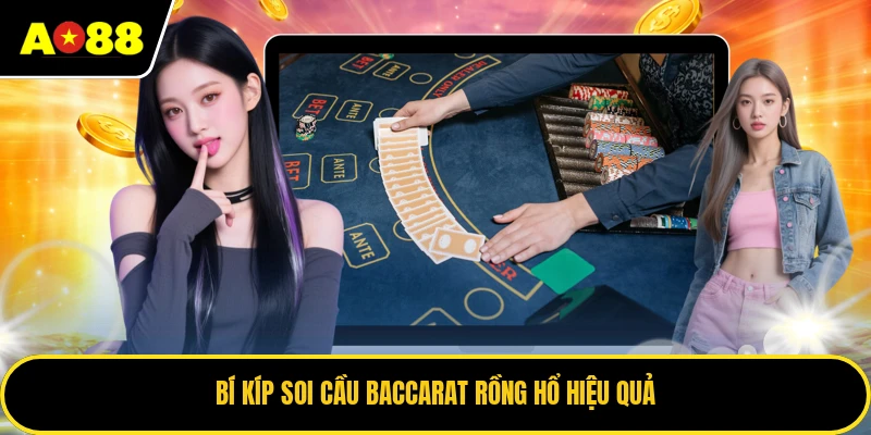 Bí kíp soi cầu baccarat rồng hổ hiệu quả