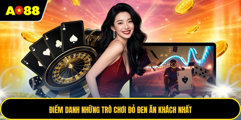 Điểm danh những trò chơi đỏ đen ăn khách nhất