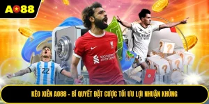 Kèo Xiên AO88 - Bí Quyết Đặt Cược Tối Ưu Lợi Nhuận Khủng