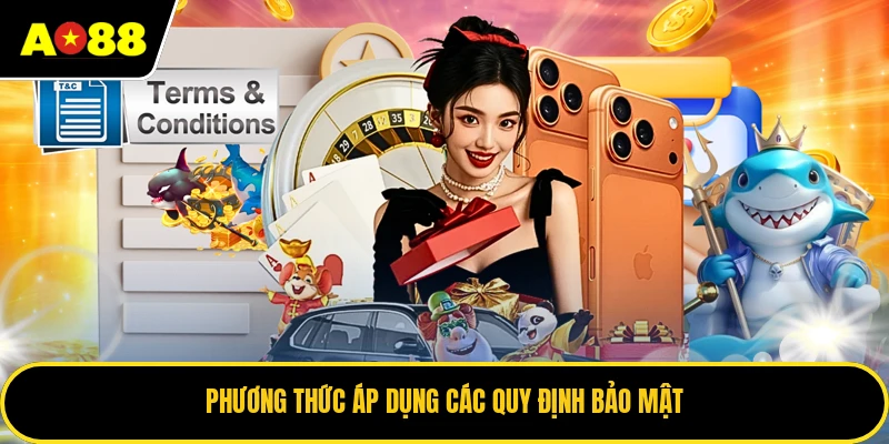Phương thức áp dụng các quy định bảo mật