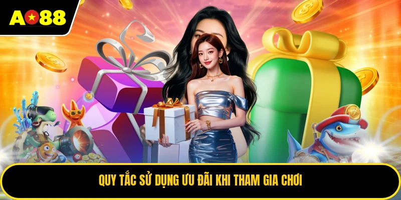 Quy tắc sử dụng ưu đãi khi tham gia chơi